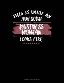 Paperback This Is What an Awesome Business Woman Looks Like: Cornell Notes Notebook Book