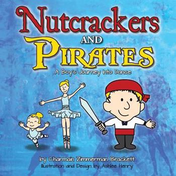 Paperback Nutcrackers and Pirates: A Boy's Journey Into Dance Book