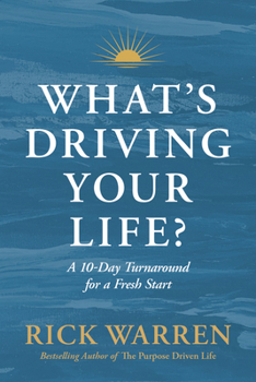 Paperback What's Driving Your Life?: A 10-Day Turnaround for a Fresh Start Book