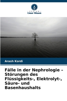Fälle in der Nephrologie - Störungen des Flüssigkeits-, Elektrolyt-, Säure- und Basenhaushalts (German Edition)