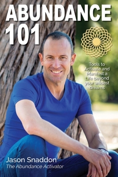 Paperback Abundance 101: Tools to Activate and Manifest a Life beyond your wildest dreams Book