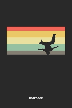 Notebook: Dotted Lined Retro Vintage Breakdance Themed Notebook (6x9 inches) ideal as a Hip Hop Break Dance Journal. Perfect as a Breakdancing Dancing ... B-Boying lover. Great gift for Men & Women