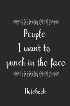 Paperback People I want to punch in the face notebook: a5 Book