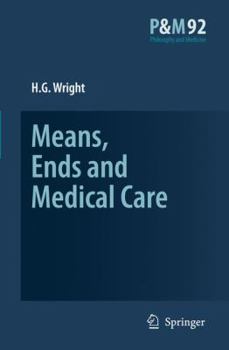 Hardcover Means, Ends and Medical Care Book