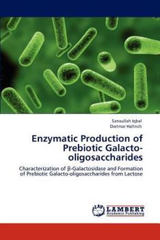 Paperback Enzymatic Production of Prebiotic Galacto-Oligosaccharides Book