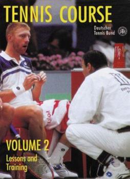 Paperback Tennis Course, Volume Two: Lessons and Training Book