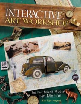 Paperback Interactive Art Workshop: Set Your Mixed Media in Motion Book