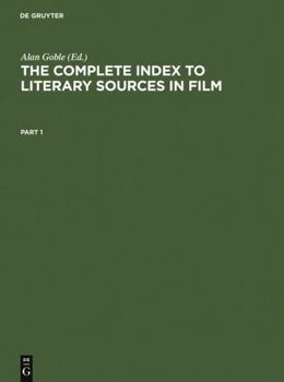 Hardcover The Complete Index to Literary Sources in Film Book