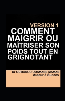 Paperback Comment Maigrir Ou Maîtriser Son Poids Tout En Grignotant [French] Book