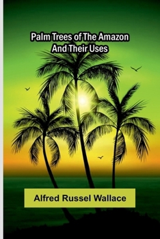 Paperback Palm trees of the Amazon and their uses Book