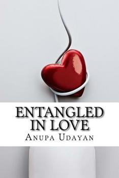 Paperback Entangled in Love: Whether to be in Love or not to be Book