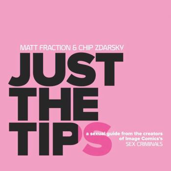 Just the Tips - Book  of the Sex Criminals