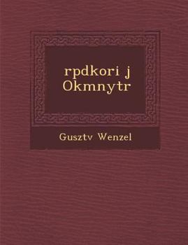 Paperback &#65533;rp&#65533;dkori &#65533;j Okm&#65533;nyt&#65533;r [Hungarian] Book