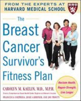 Paperback The Breast Cancer Survivor's Fitness Plan: A Doctor-Approved Workout Plan for a Strong Body and Lifesaving Results Book