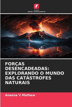 Paperback Forças Desencadeadas: Explorando O Mundo Das Catástrofes Naturais [Portuguese] Book