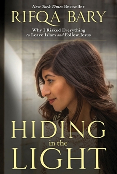 Paperback Hiding in the Light: Why I Risked Everything to Leave Islam and Follow Jesus Book