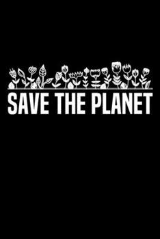 Paperback Save The Planet: Notizbuch DIN A5 - 120 Seiten liniert Book