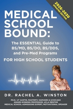 Paperback Medical School Bound: The ESSENTIAL Guide to BS/MD, BS/DO, BS DDS, & Pre-Med Programs For High School Students Book