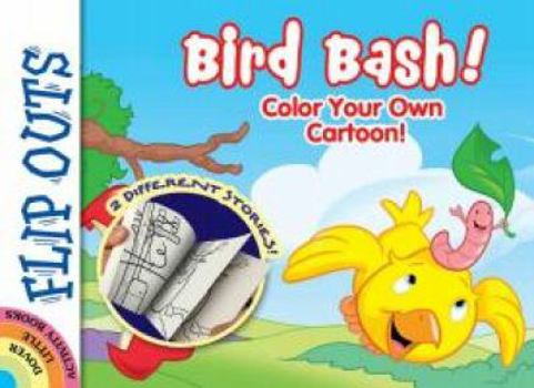 Paperback Flip Outs -- Bird Bash: Color Your Own Cartoon! Book
