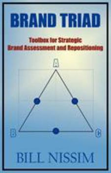 Paperback Brand Triad: Toolbox for Strategic Brand Assessment and Repositioning Book