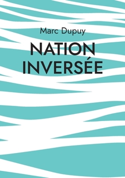 Paperback Nation inversée: Nom de code Humanity [French] Book