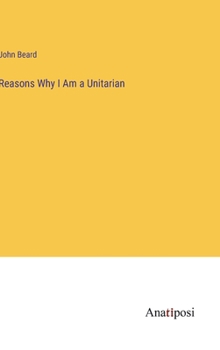 Hardcover Reasons Why I Am a Unitarian Book