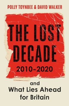 Paperback The Lost Decade: 2010-2020, and What Lies Ahead for Britain Book