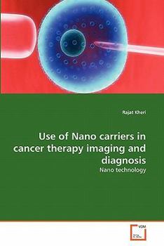 Paperback Use of Nano carriers in cancer therapy imaging and diagnosis Book