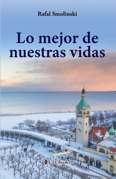 Paperback Lo mejor de nuestras vidas [Spanish] Book