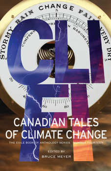 Paperback CLI-Fi: Canadian Tales of Climate Change; The Exile Book of Anthology Series, Number Fourteen Book