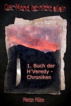 Paperback Der Mond Ist Nicht Allein: 1. Buch Der H´veredy Chroniken [German] Book