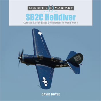 Sb2c Helldiver: Curtiss's Carrier-Based Dive Bomber in World War II