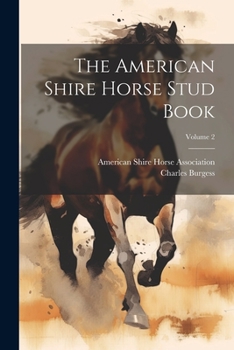 Paperback The American Shire Horse Stud Book; Volume 2 Book