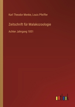 Paperback Zeitschrift für Malakozoologie: Achter Jahrgang 1851 [German] Book