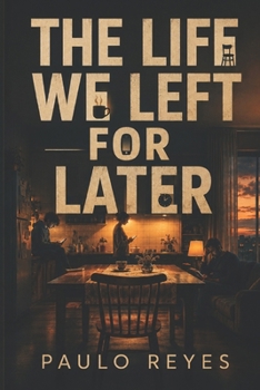 Paperback The Life We Left for Later Book