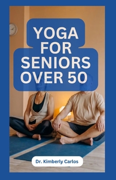 Paperback Yoga for Seniors Over 50: Easy Effective Stretching Exercises to do at Home Book