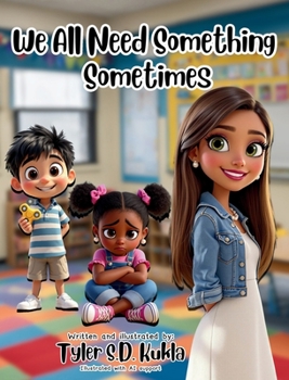 Hardcover We All Need Something Sometimes Book