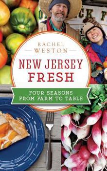 New Jersey Fresh: Four Seasons from Farm to Table (American Palate) - Book  of the American Palate