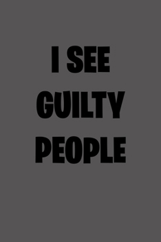 Paperback I See Guilty People: 6x9 Journal lawyer notebook great Christmas gift for under 10 dollars Book