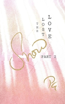 Paperback Snow Part 2 the Lost Love Book