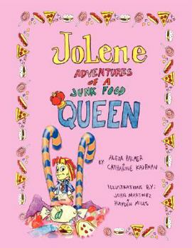 Jolene: Adventures of a Junk Food Queen