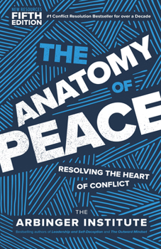 Paperback The Anatomy of Peace, Fifth Edition: Resolving the Heart of Conflict Book