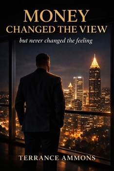 Money Changed the View, but Never Changed the Feeling