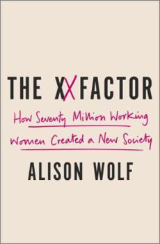 Hardcover The XX Factor: How the Rise of Working Women Has Created a Far Less Equal World Book