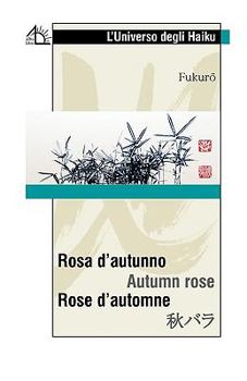 Paperback Rosa d'autunno Autumn rose Rose d'automne (Italian Edition) [Italian] Book