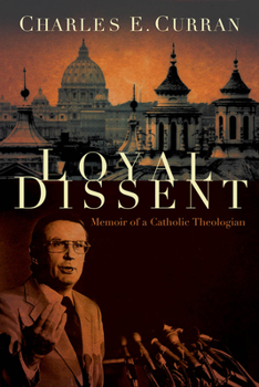 Paperback Loyal Dissent: Memoir of a Catholic Theologian Book