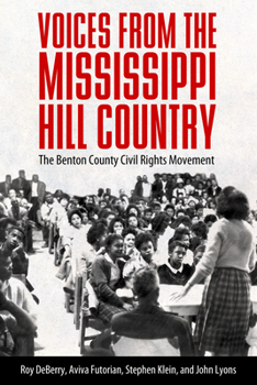 Hardcover Voices from the Mississippi Hill Country: The Benton County Civil Rights Movement Book