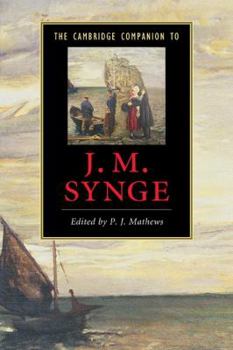 The Cambridge Companion to J. M. Synge - Book  of the Cambridge Companions to Literature