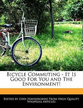 Paperback Bicycle Commuting - It Is Good for You and the Environment! Book