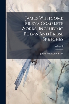 The Complete Works of James Whitcomb Riley - Volume VIII